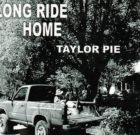 Taylor Pie • Long Ride Home • CD